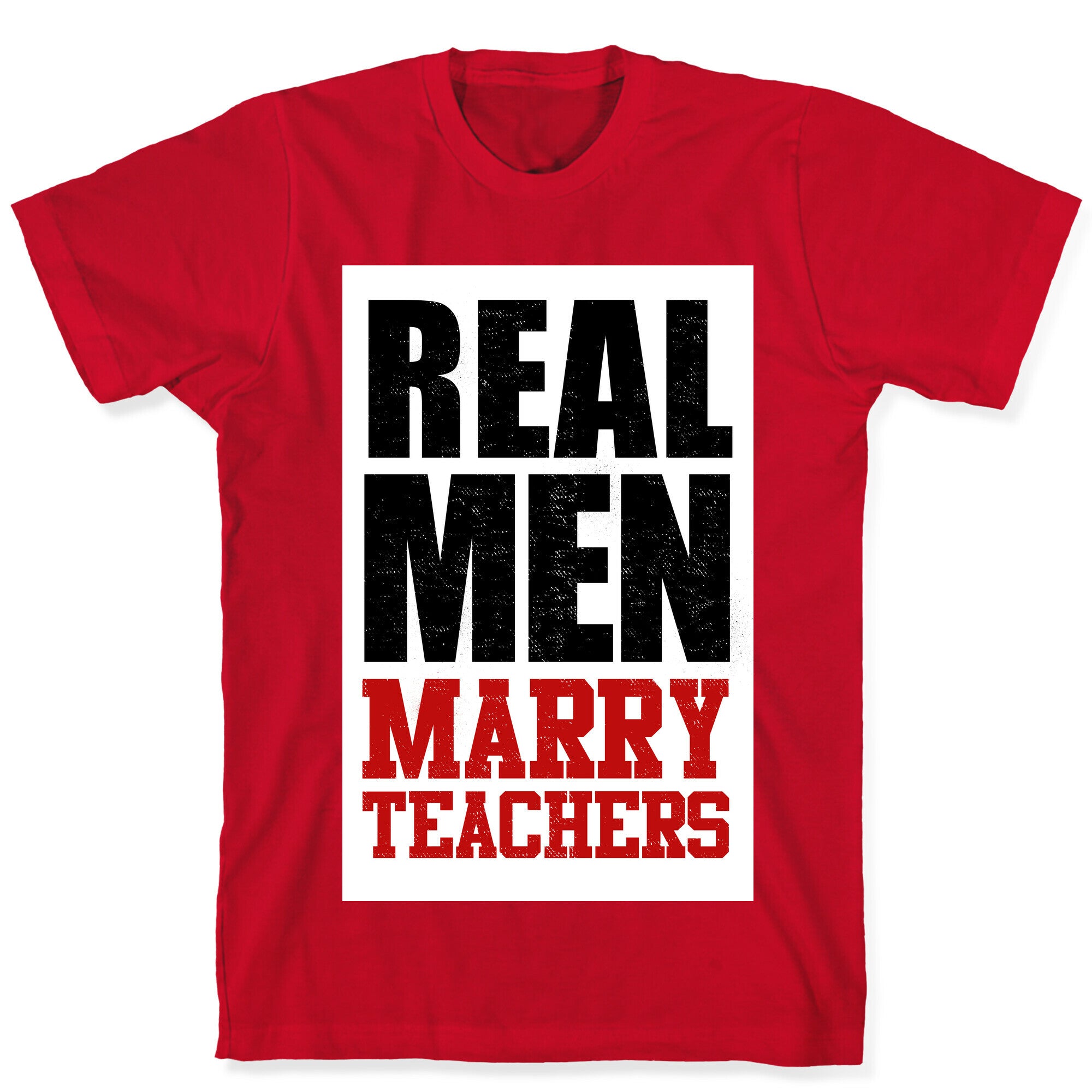Real Men Marry Teachers T-Shirt